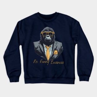 No Funny Business Crewneck Sweatshirt